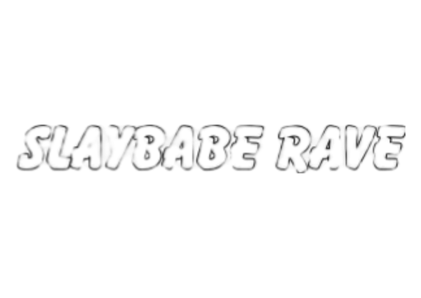Slaybabe Rave 